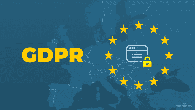 Guide To GDPR Compliant Software Development: Get Your Business Ready