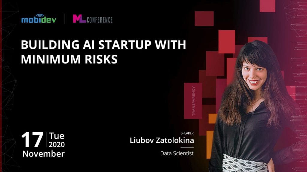 Building AI Startups with minimum risks. The Conference for Machine Learning Innovation