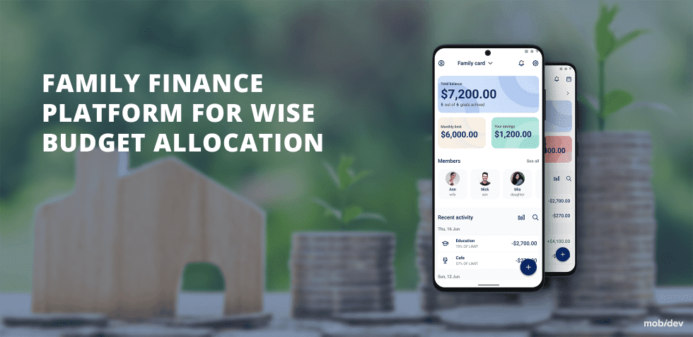Case Study: Family Finance Platform For Wise Budget Allocation