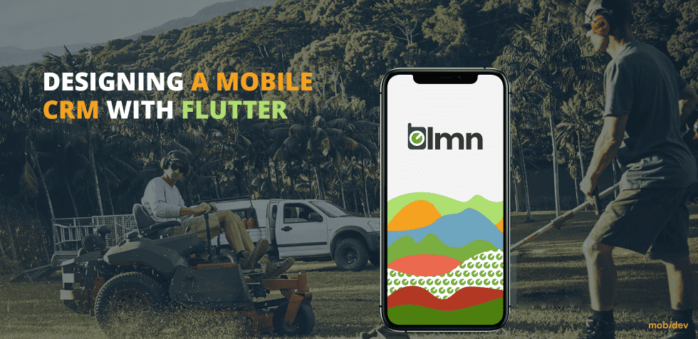 CASE STUDY DESIGNING A MOBILE CRM WITH FLUTTER